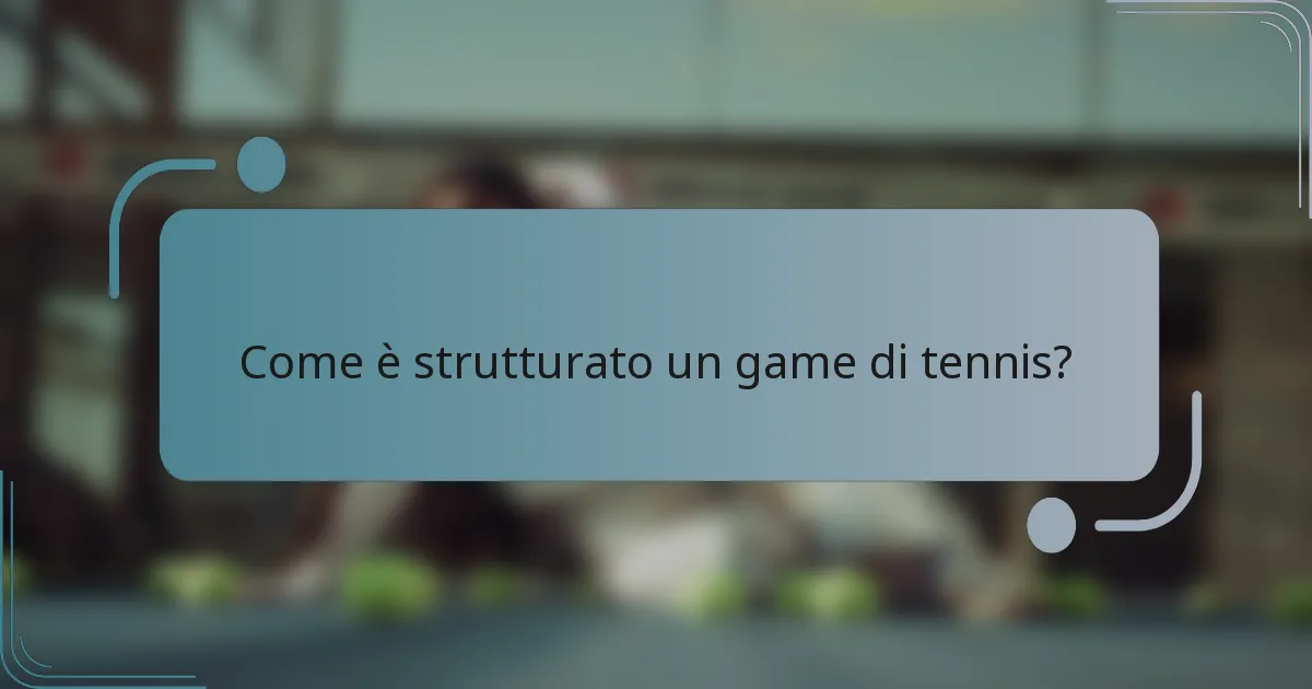 Come è strutturato un game di tennis?