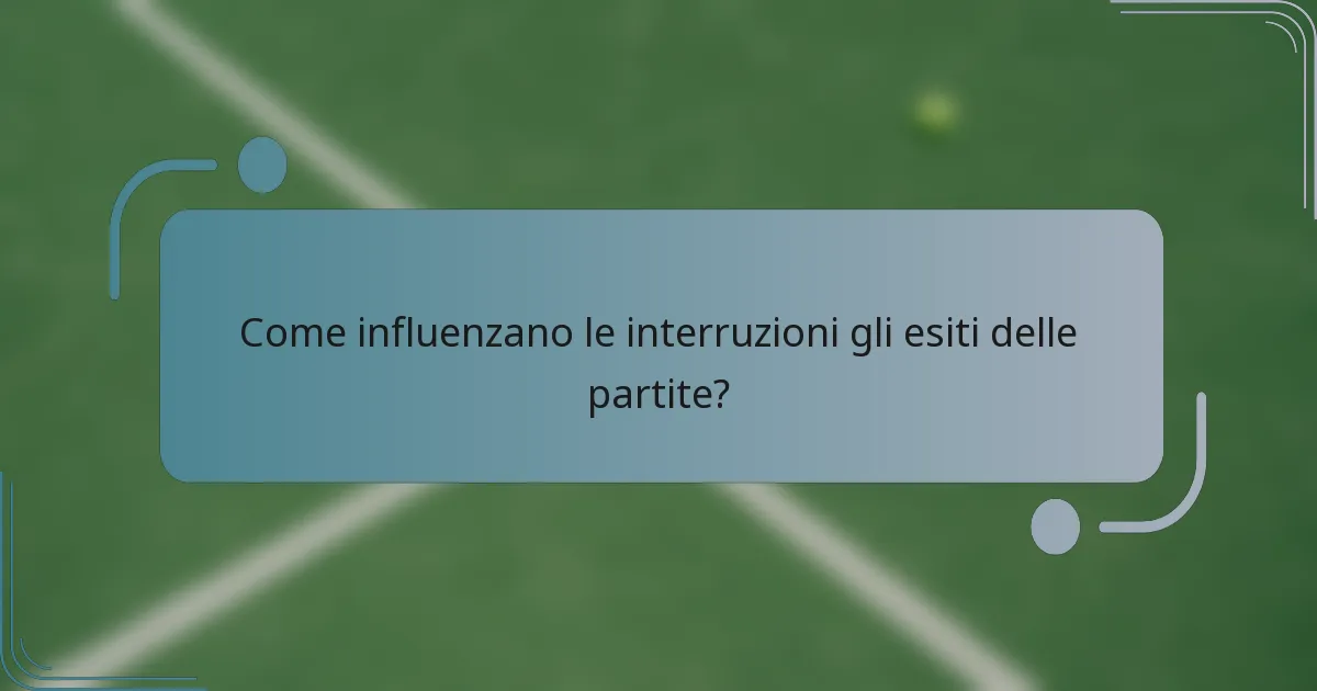 Come influenzano le interruzioni gli esiti delle partite?