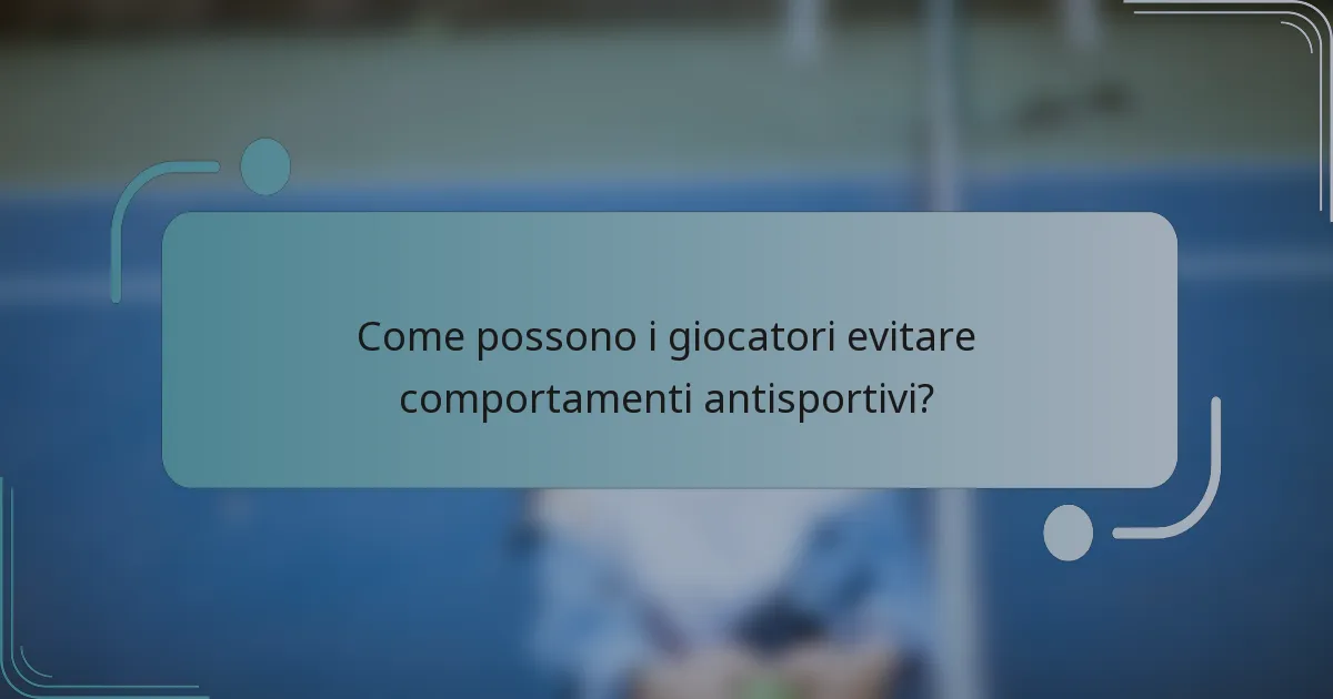 Come possono i giocatori evitare comportamenti antisportivi?