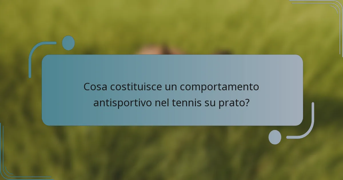 Cosa costituisce un comportamento antisportivo nel tennis su prato?