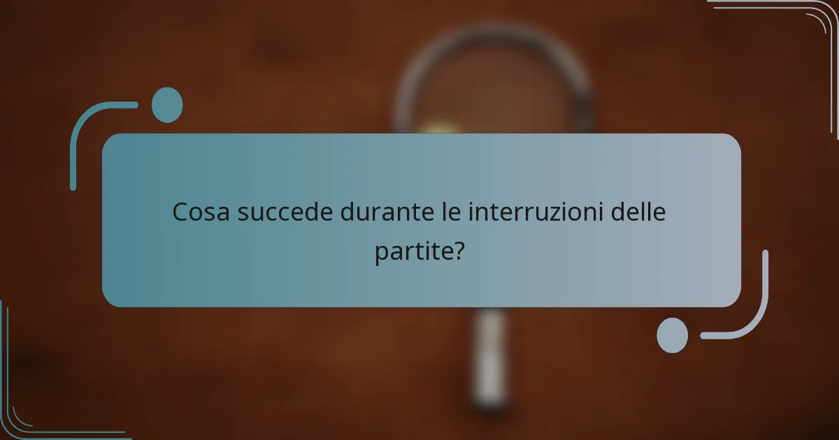 Cosa succede durante le interruzioni delle partite?