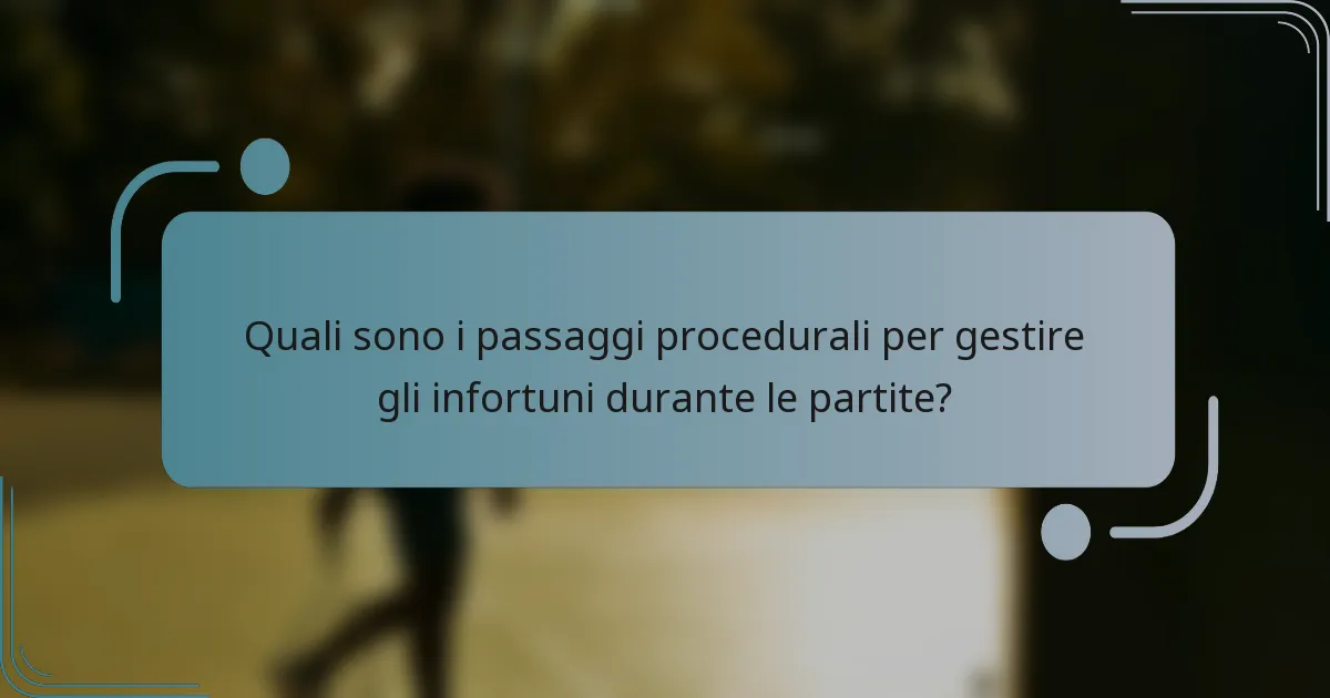 Quali sono i passaggi procedurali per gestire gli infortuni durante le partite?